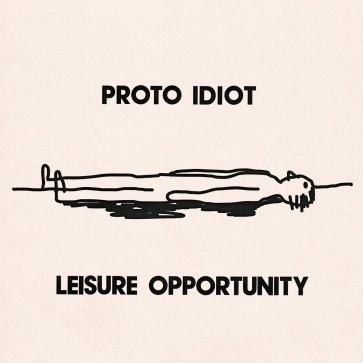 PROTO IDIOT "Leisure Opportunity" CD