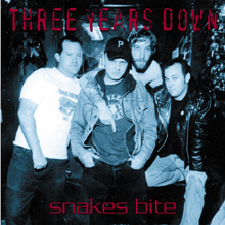THREE YEARS DOWN 'Snakes Bite' CD