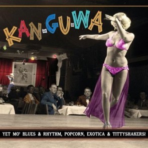 VARIOUS ARTISTS "Kan-Gu-Wa: Yet Mo' Blues & Rhythm, Popcorn Exotica & Tittyshakers Vol. 3" 10" (CLEAR vinyl)