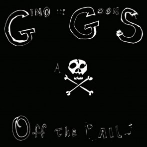 GINO AND THE GOONS "Off The Rails" LP