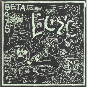 BETA BOYS "Oh Wow! Hard Rock Music!! I Love It!!" 7" (Green cover)