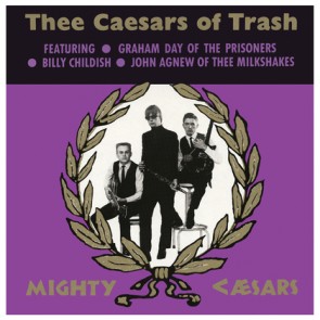 MIGHTY CAESARS, THEE "Thee Caesars Of Trash" LP