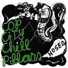 COP CITY/ CHILL PILLARS "Hosed" LP
