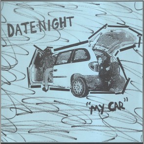DATENIGHT "My Car / You're Hard To Move" 7" (Blue cover)