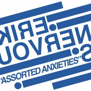 ERIK NERVOUS " Assorted Anxieties" LP