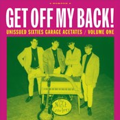 VARIOUS ARTISTS "Get Off My Back! (Unissued Sixties Garage Acetates V 1)" LP