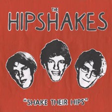 THE HIPSHAKES 'Shake Their Hips' LP