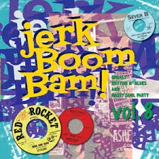 VARIOUS ARTISTS "Jerk Boom! Bam! Greasy Rhythm & Soul Party Volume Eight" LP