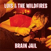 LUIS & THE WILDFIRES "Brain Jail" LP