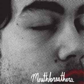 MOUTHBREATHERS "Nowhere" 7"