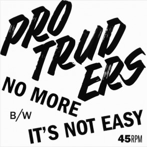 PROTRUDERS "No More/It's Not Easy" 7”