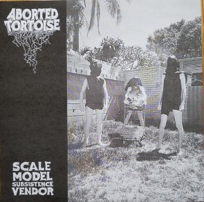 ABORTED TORTOISE "Scale Model Subsistence Vendor" 7"
