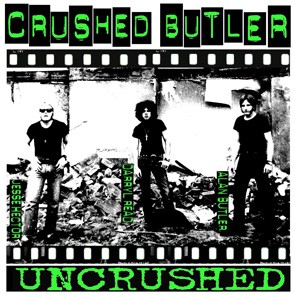 CRUSHED BUTLER "Uncrushed"  10" (GREEN vinyl, w/poster)
