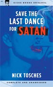 TOSCHES, NICK "Save The Last Dance For Satan" Book