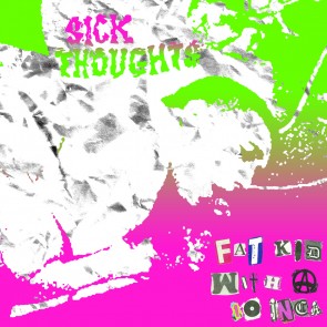 SICK THOUGHTS "Fat Kid with a 10inch" 10" EP