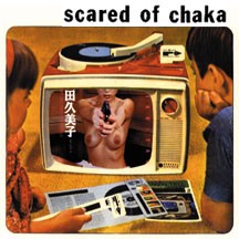 SCARED OF CHAKA self-titled CD