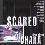 SCARED OF CHAKA "Tired Of You (CD)"