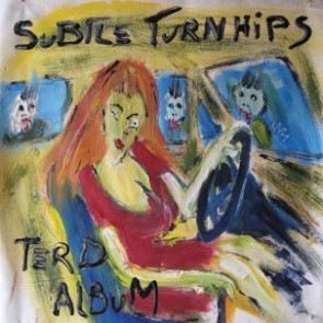 SUBTLE TURNHIPS "Terd" LP