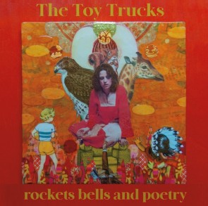 THE TOY TRUCKS "Rockets, Bells & Poetry" LP