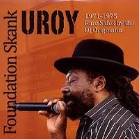U-ROY "Foundation Skank: Rare Sides By The DJ Originator" LP
