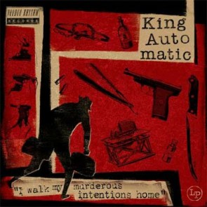 KING AUTOMATIC "I Walk My Murderous Intentions Home" LP