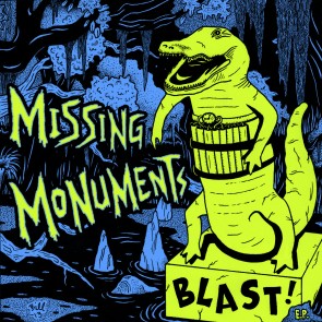 MISSING MONUMENTS "Blast!" 7" EP